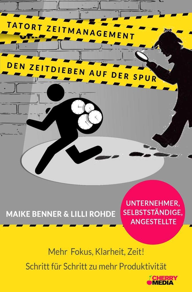 Tatort Zeitmanagement - Den Zeitdieben auf der Spur book