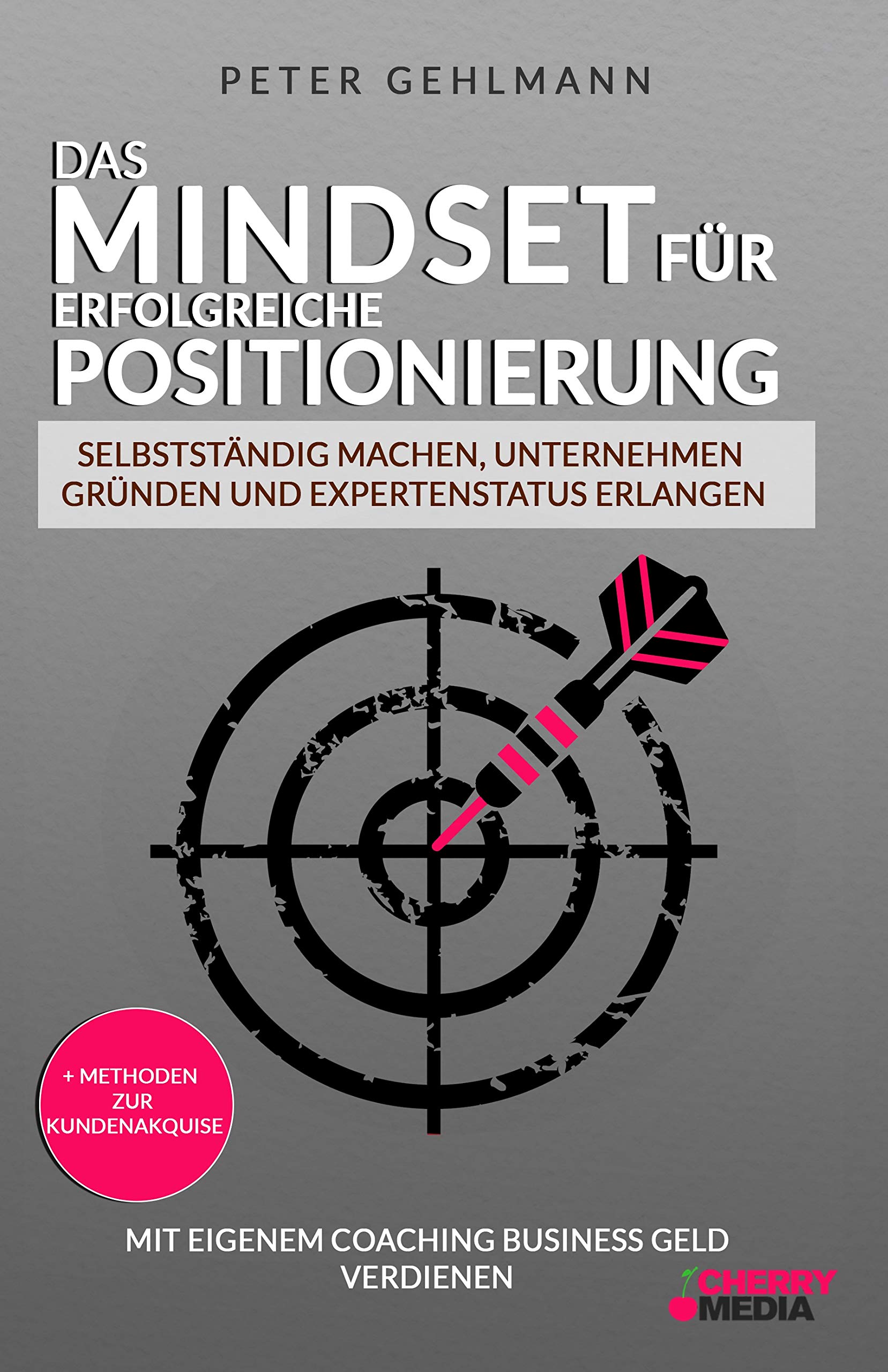 Das Mindset für erfolgreiche Positionierung Selbstständig machen, Unternehmen gründen und Expertenstatus erlangen: Mit eigenem Coaching Business Geld verdienen + Methoden zur Kundenakquise Law