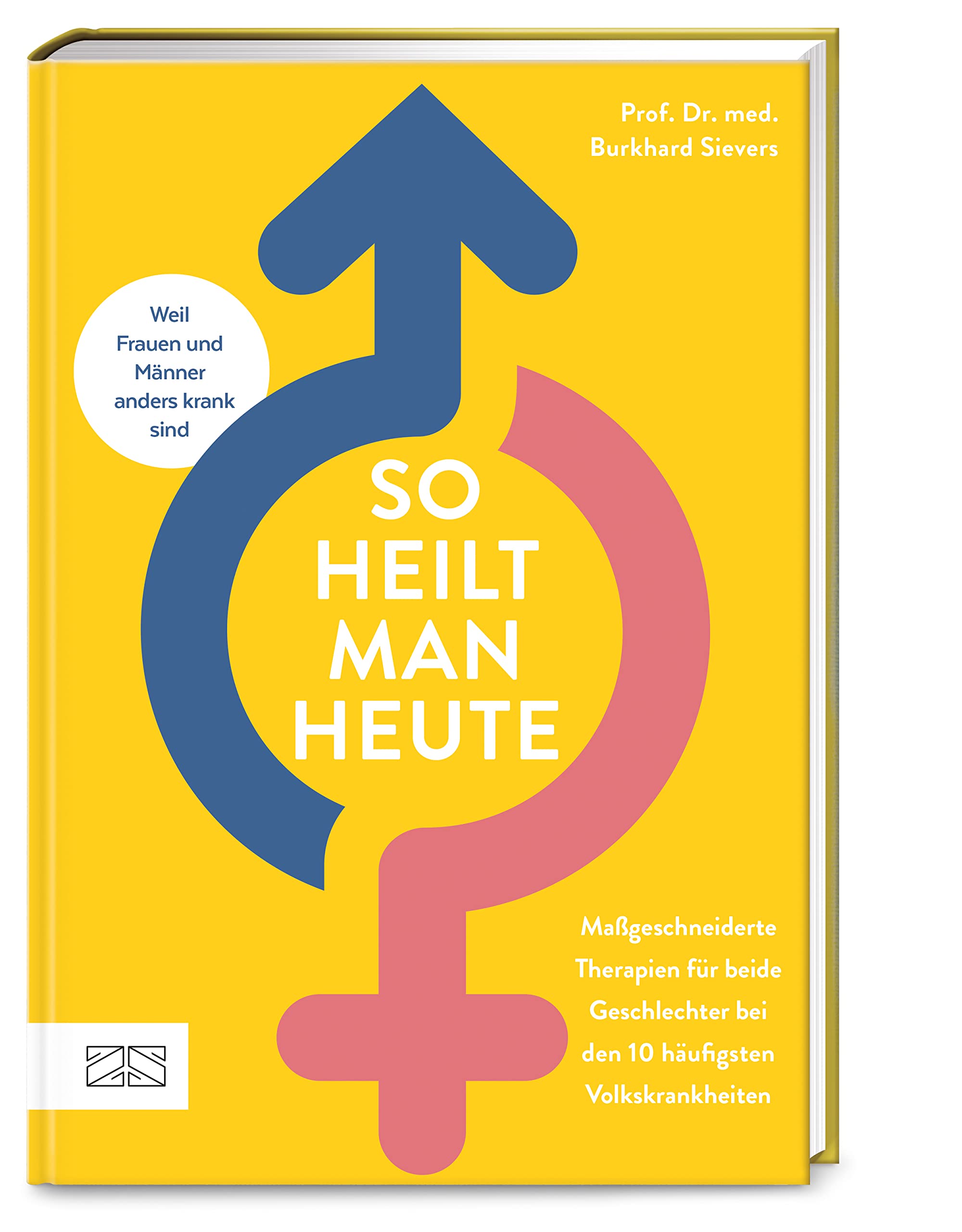 So heilt man heute: Maßgeschneiderte Therapien für beide Geschlechter bei den 10 häufigsten Volkskrankheiten Health, Nutrition & Fitness