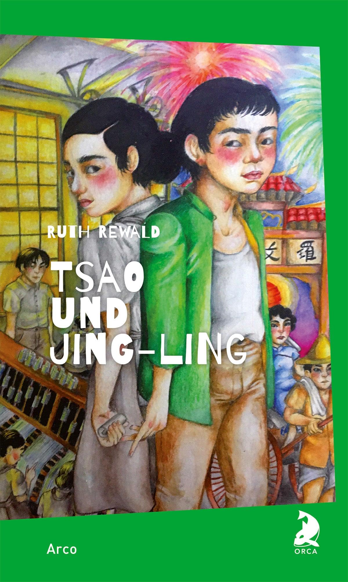 Tsao und Jing-Ling: Kinderleben in China (Arco Orca) Contemporary literature