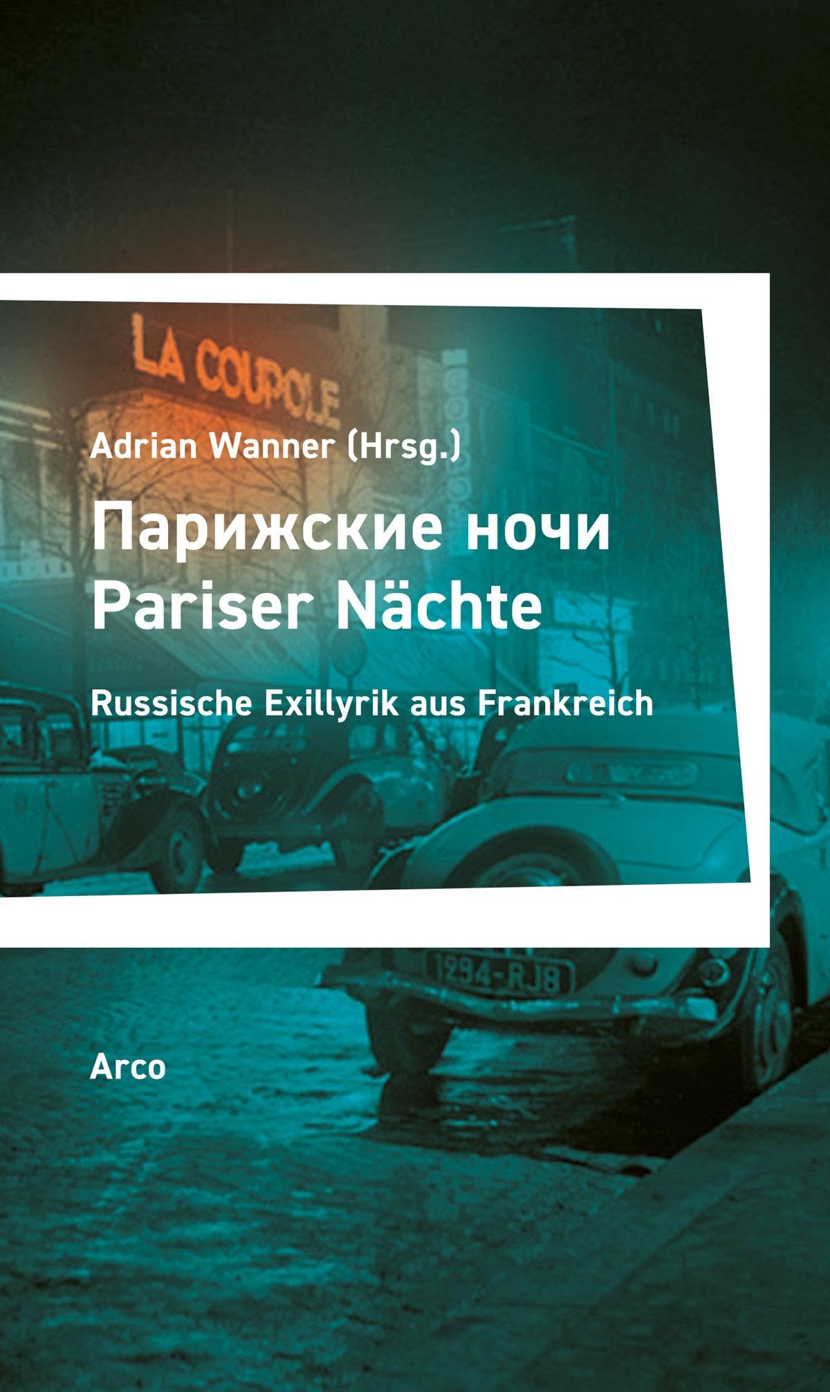 Pariser Nächte - Парижские ночи: Russische Exillyrik aus Frankreich, 1920–1954. Zweisprachige Ausgabe. Übersetzt u. hrsg. von Adrian Wanner. Contemporary literature Books