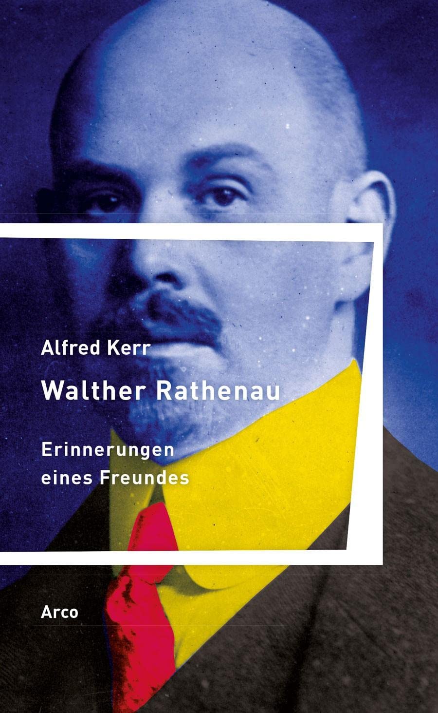 Walther Rathenau: Erinnerungen eines Freundes Politics & Society