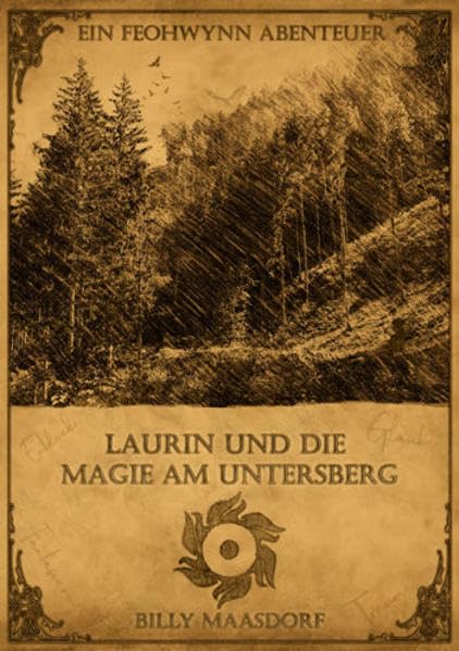 Laurin und die Magie am Untersberg: Ein Feohwynn-Abenteuer Fairy Tales & Legends