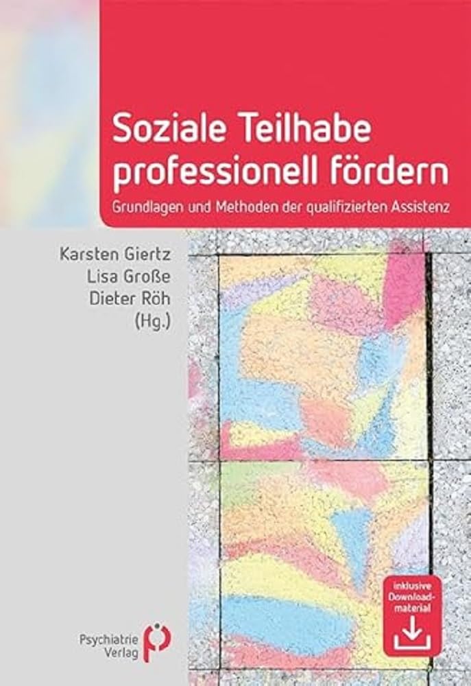 Soziale Teilhabe professionell fördern: Grundlagen und Methoden der Unterstützung (Fachwissen) Medicine