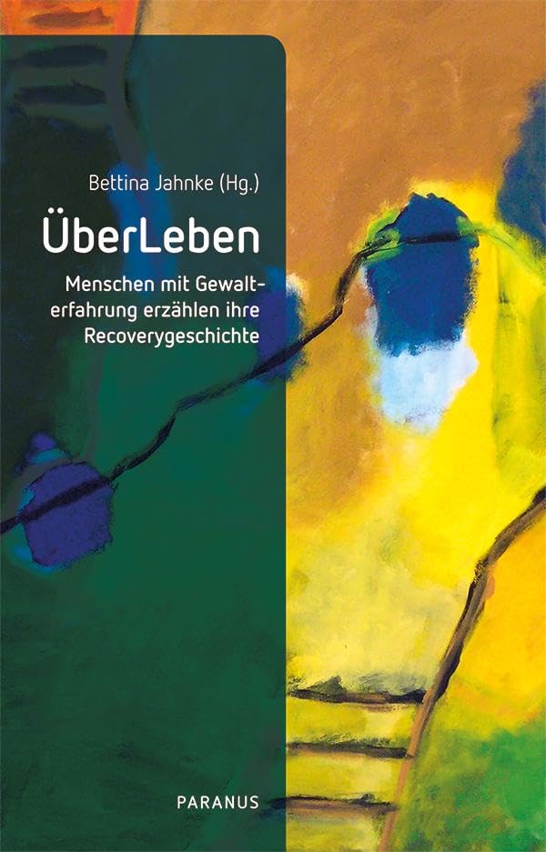 ÜberLeben: Menschen mit Gewalterfahrung erzählen ihre Recoverygeschichte Psychology