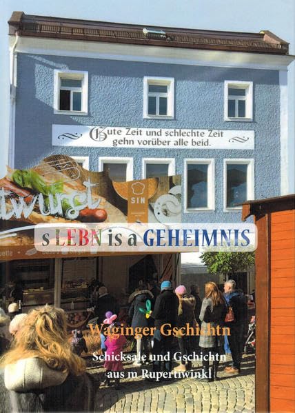 s Lebn is a Geheimnis: Waginger Gschichtn Contemporary literature