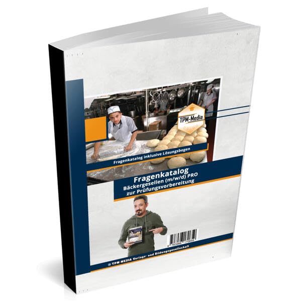 Bäcker - Geselle (m/w/d) Fragenkatalog zur Prüfungsvorbereitung (Buch/Printversion) mit über 2500 Lern-/ Prüfungsfragen inkl. Lösungsbogen: Prüfungsvorbereitung zum Bäckergesellen Law