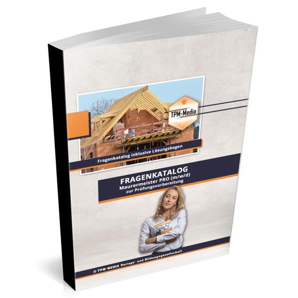 Maurermeister PRO (m/w/d) Fragenkatalog mit Lösungsbogen (Buch-/Printversion) mit über 6900 Lern-/Prüfungsfragen: zur Prüfungsvorbereitung bei der HWK Business, Finance & Career