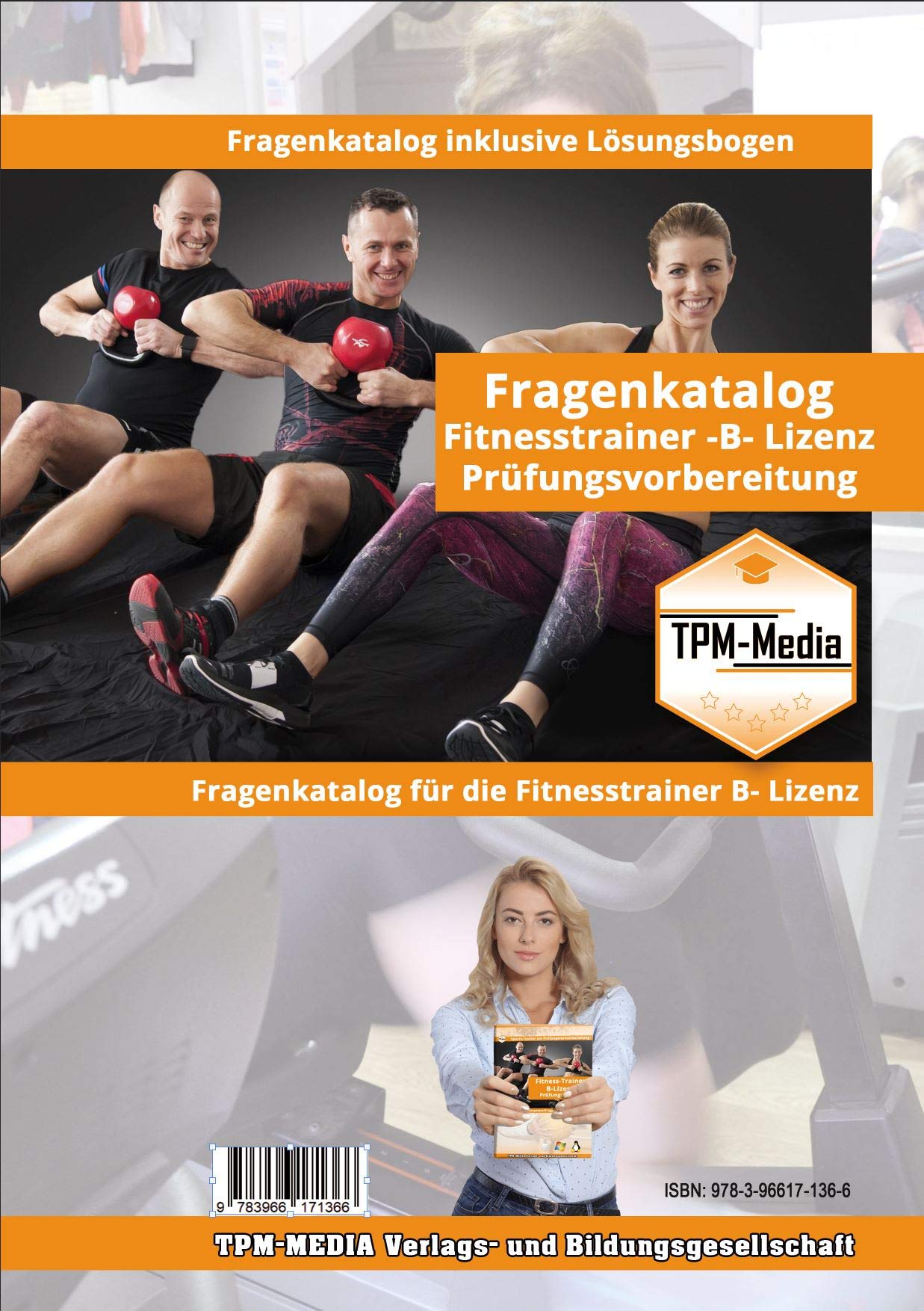 Fitnesstrainer B - Lizenz Fragenkatalog mit Lösungsbogen (Buch-/Printversion) mit über 1420 Prüfungs-/ Lernfragen: zur Prüfungsvorbereitung Health, Nutrition & Fitness