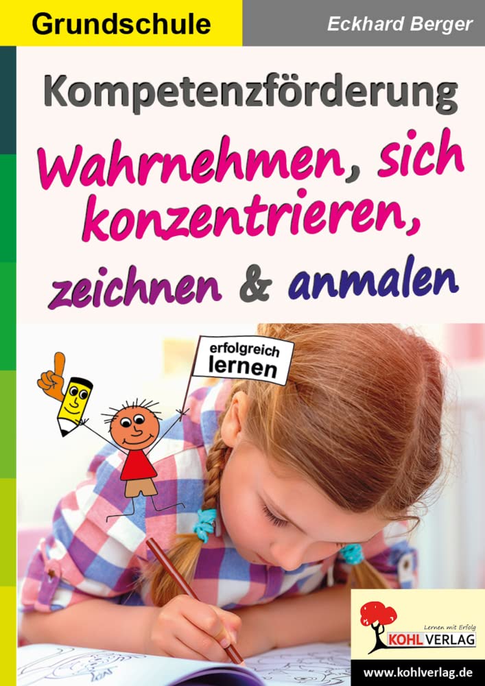 Kompetenzförderung Wahrnehmen, sich konzentrieren, zeichnen & anmalen: Mehr können und wissen Social Sciences