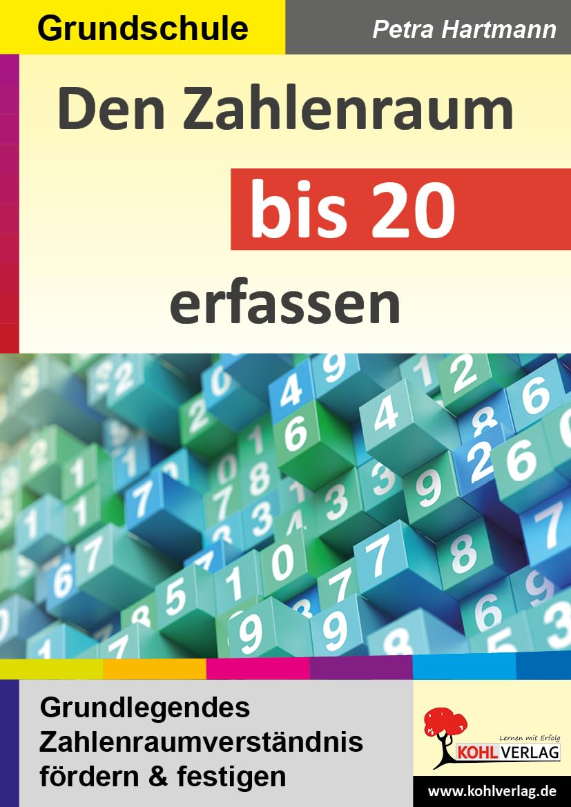 Den Zahlenraum bis 20 erfassen: Grundlegendes Zahlenraumverständnis fördern und festigen Learning & Reference