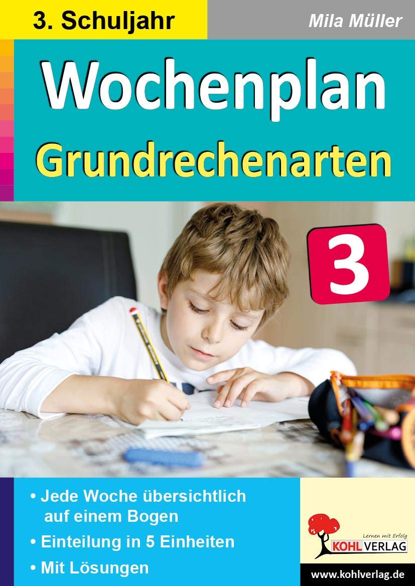 Wochenplan Grundrechenarten / Klasse 3: Üben und Festigen der Grundrechenarten im 3. Schuljahr Learning & Reference