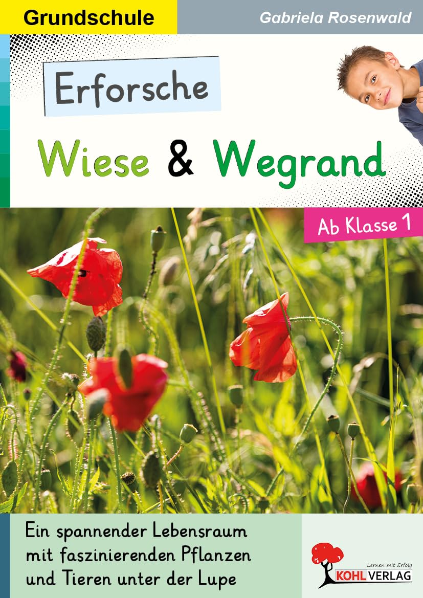 Erforsche ... Wiese & Wegrand: Pflanzen und Tiere unter der Lupe (Erforsche ...: Sachunterricht ab dem 1. Schuljahr) Learning & Reference