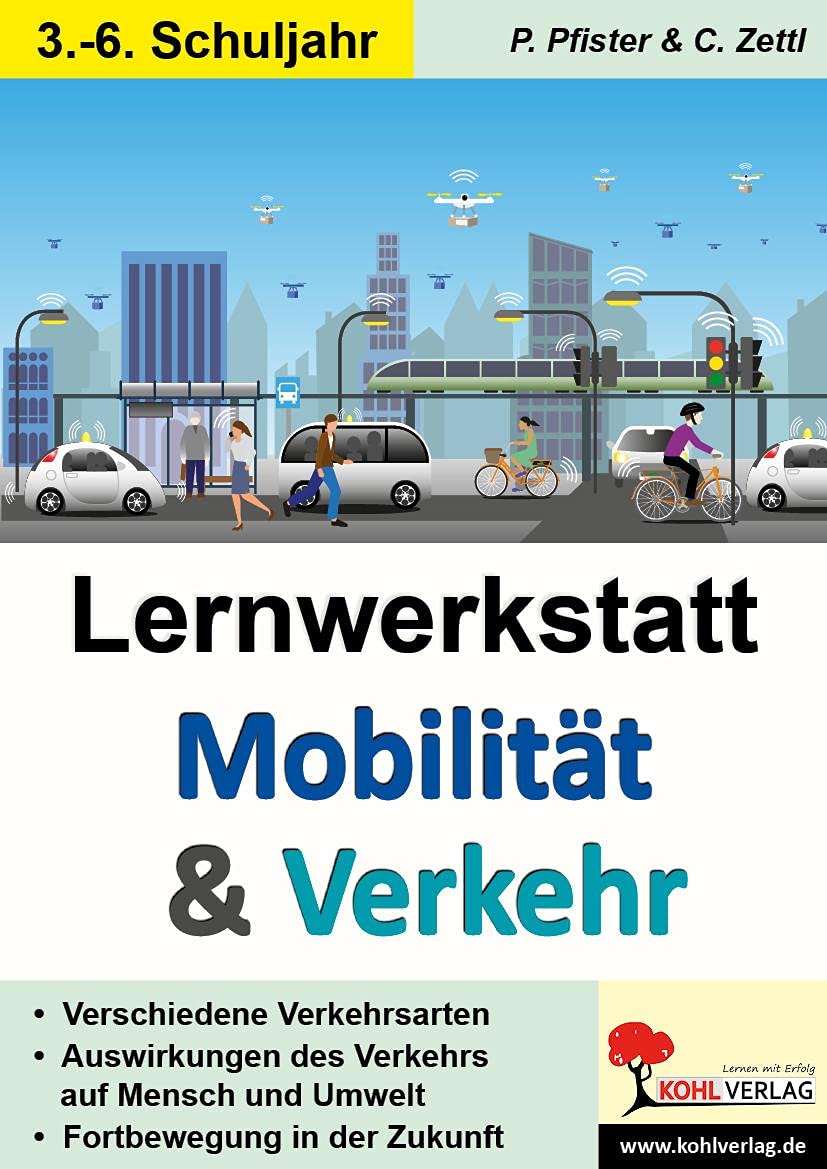 Lernwerkstatt Mobilität & Verkehr: Verkehr früher, heute und in der Zukunft Learning & Reference