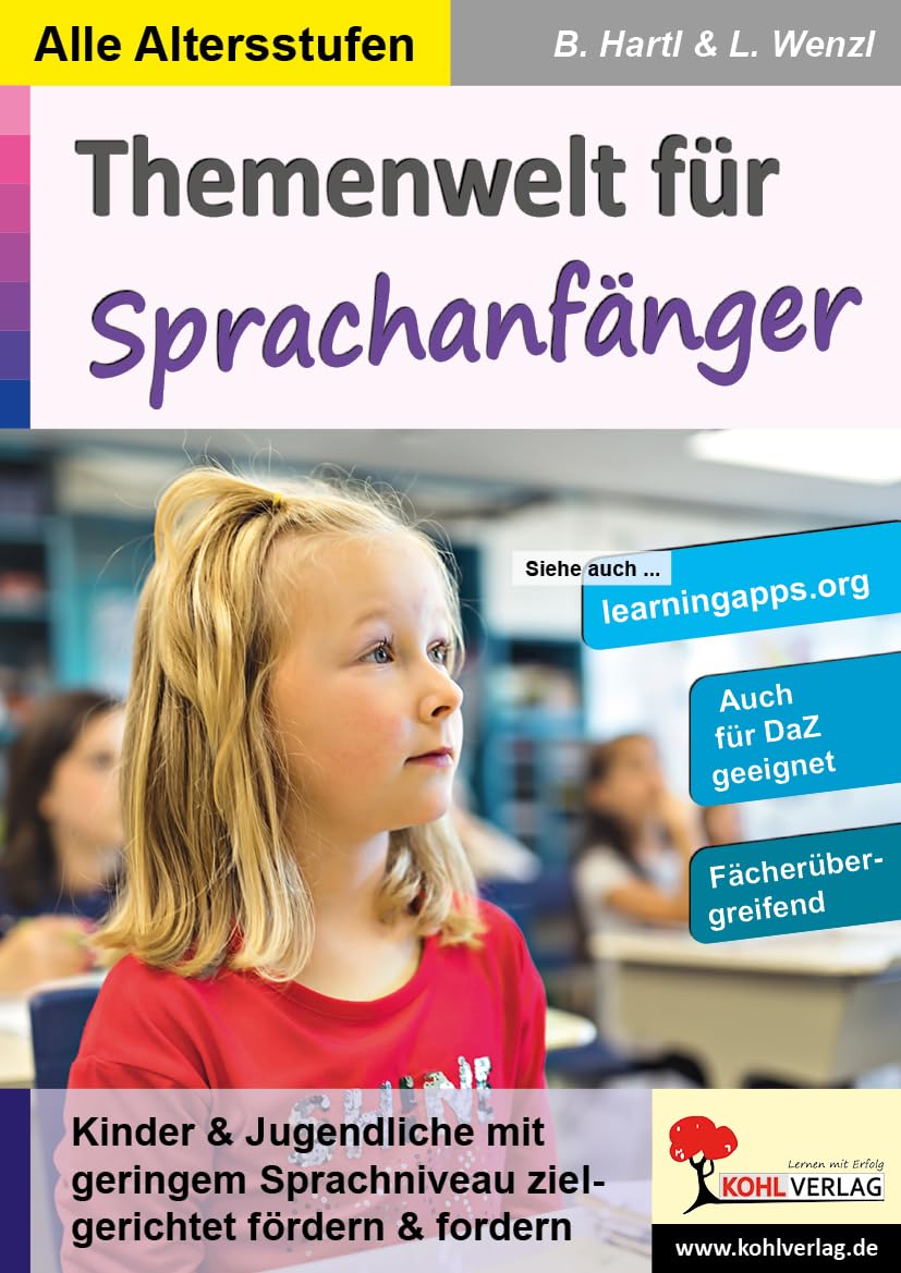 Themenwelt für Sprachanfänger: Kinder mit geringem Sprachniveau zielgerichtet fördern & fordern: Kinder mit geringem Sprachniveau zielgerichtet fördern und fordern Learning & Reference