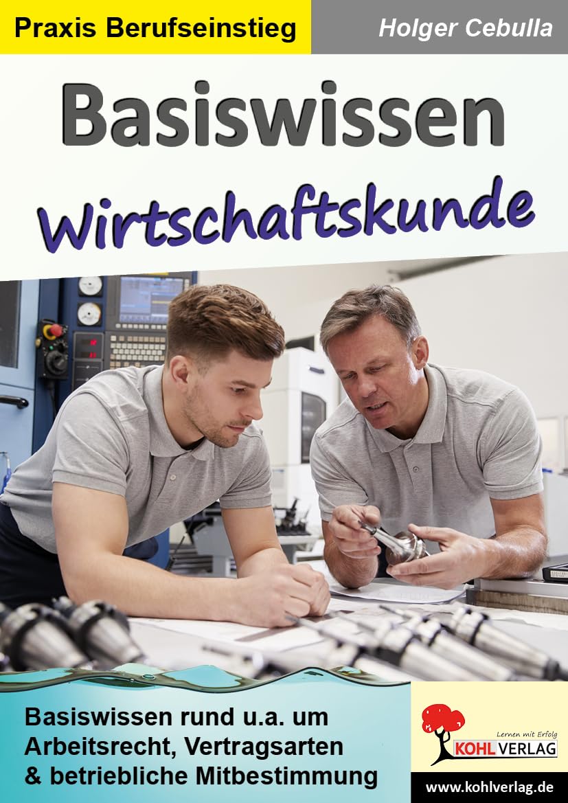 Basiswissen Wirtschaftskunde: Basiswissen leicht und verständlich erklärt Business, Finance & Career