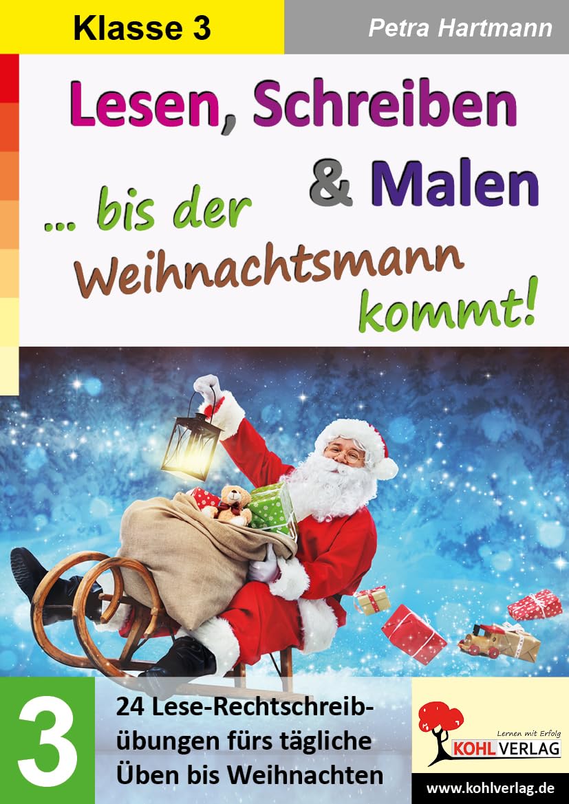 Lesen, Schreiben & Malen ... bis der Weihnachtsmann kommt! / Klasse 3: 24 Lese-Rechtschreibübungen fürs tägliche Üben bis Weihnachten Learning & Reference