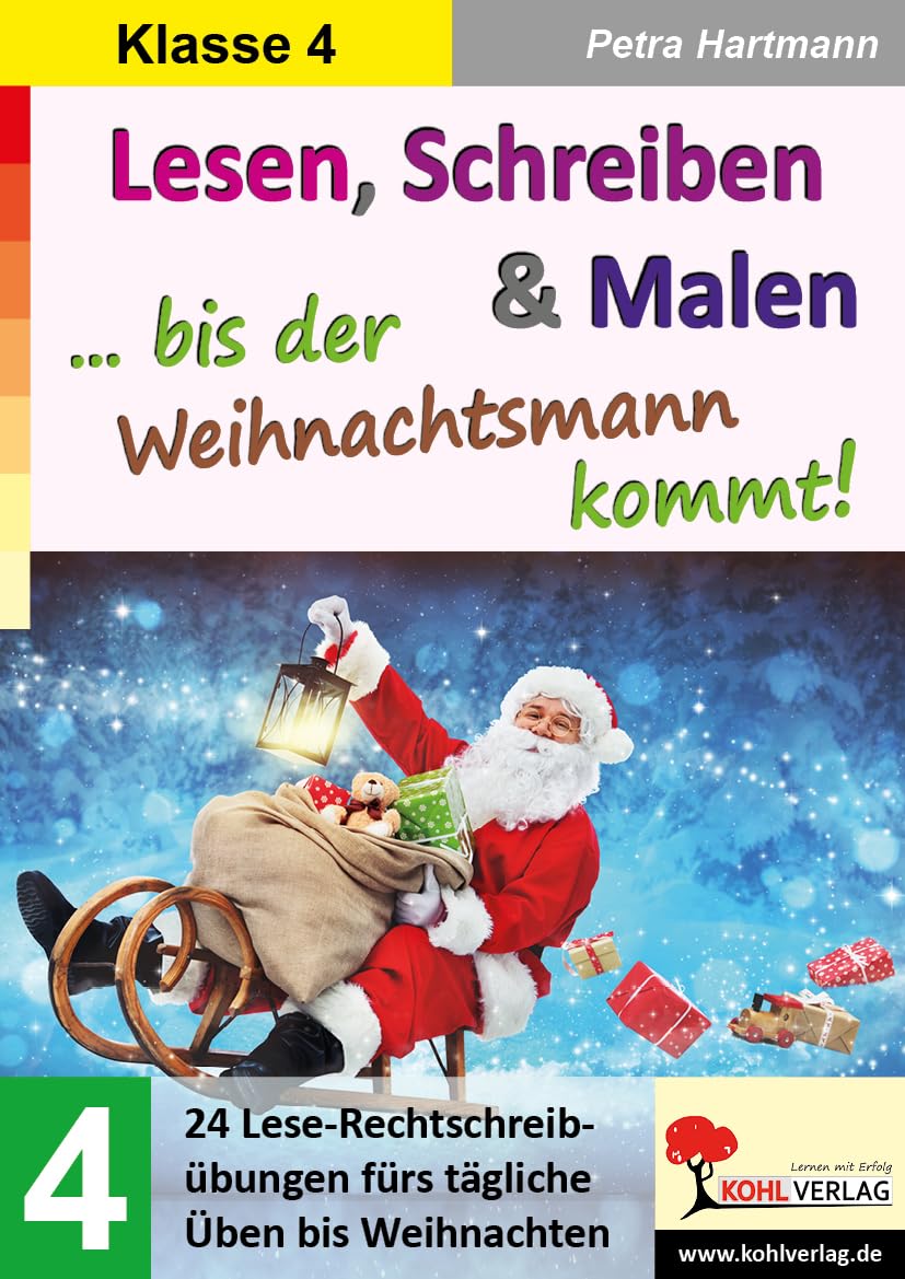 Lesen, Schreiben & Malen ... bis der Weihnachtsmann kommt! / Klasse 4: 24 Lese-Rechtschreibübungen fürs tägliche Üben bis Weihnachten Learning & Reference