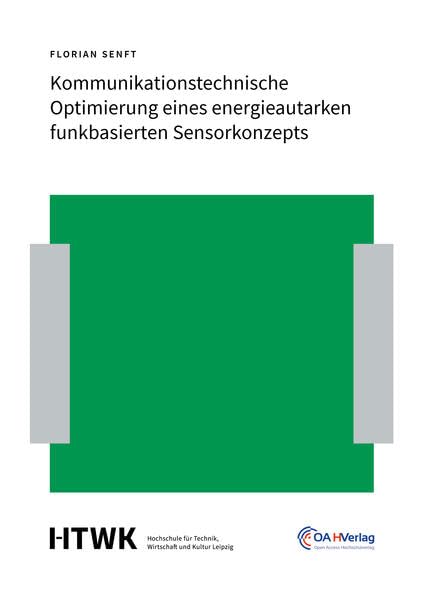 Kommunikationstechnische Optimierung eines energieautarken funkbasierten Sensorkonzepts: Bachelorarbeit Business & Technology