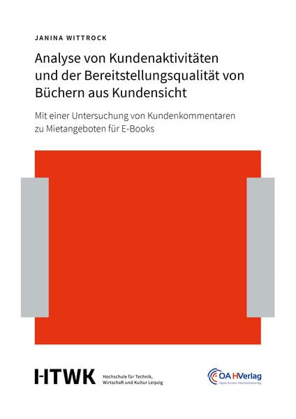 Analyse von Kundenaktivitäten und der Bereitstellungsqualität von Büchern aus Kundensicht: Mit einer Untersuchung von Kundenkommentaren zu Mietangeboten für E-Books Law