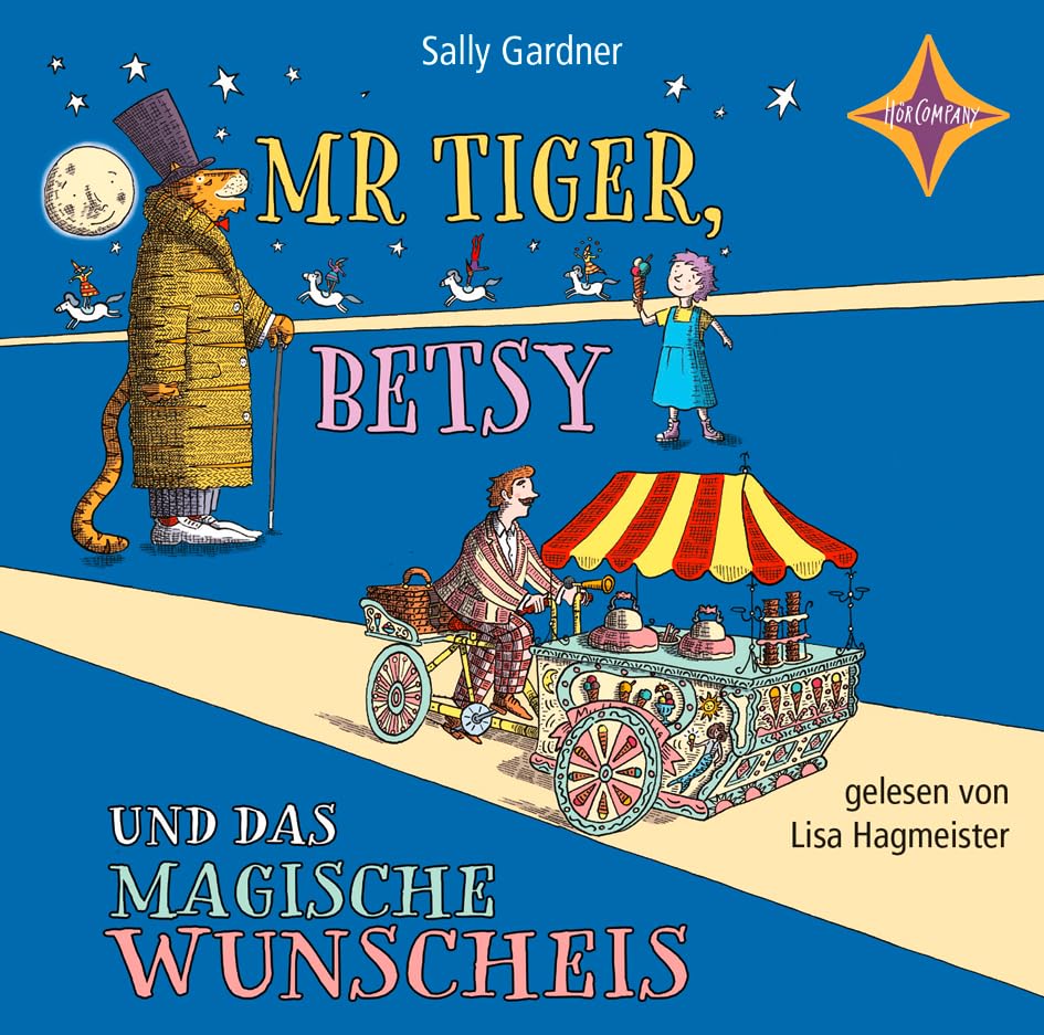 Mr. Tiger, Betsy und das magische Wunscheis: gelesen von Lisa Hagmeister, 1 CD, 1 Std. 30 Min. Novels & Short Stories