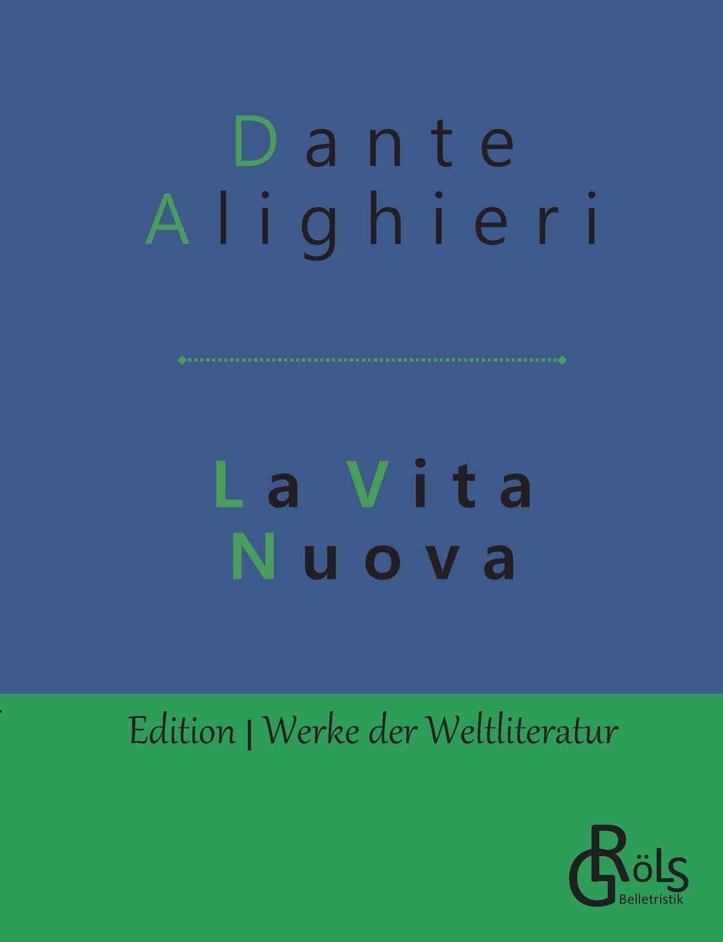 La Vita Nuova: Das neue Leben (Edition Werke der Weltliteratur) Drama