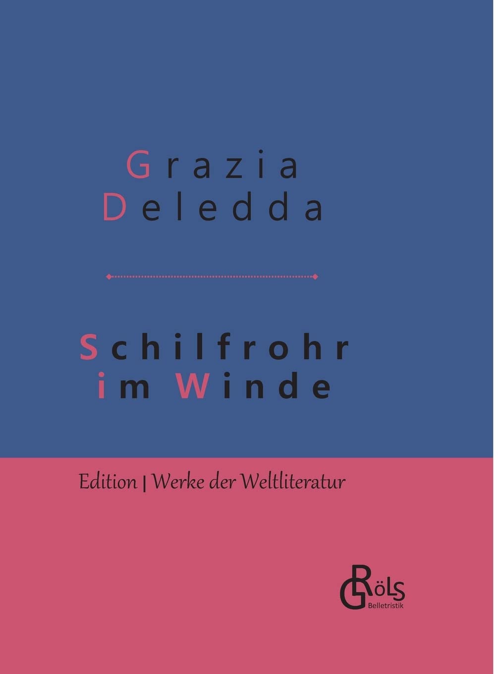 Schilfrohr im Winde: Gebundene Ausgabe (Edition Werke der Weltliteratur - Hardcover) Drama