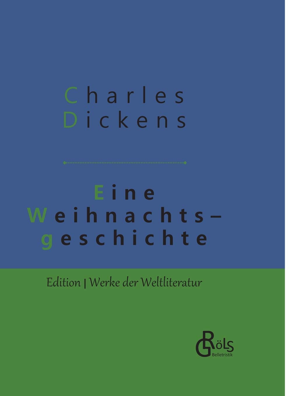 Eine Weihnachtsgeschichte: Gebundene Ausgabe (Edition Werke der Weltliteratur - Hardcover) Drama