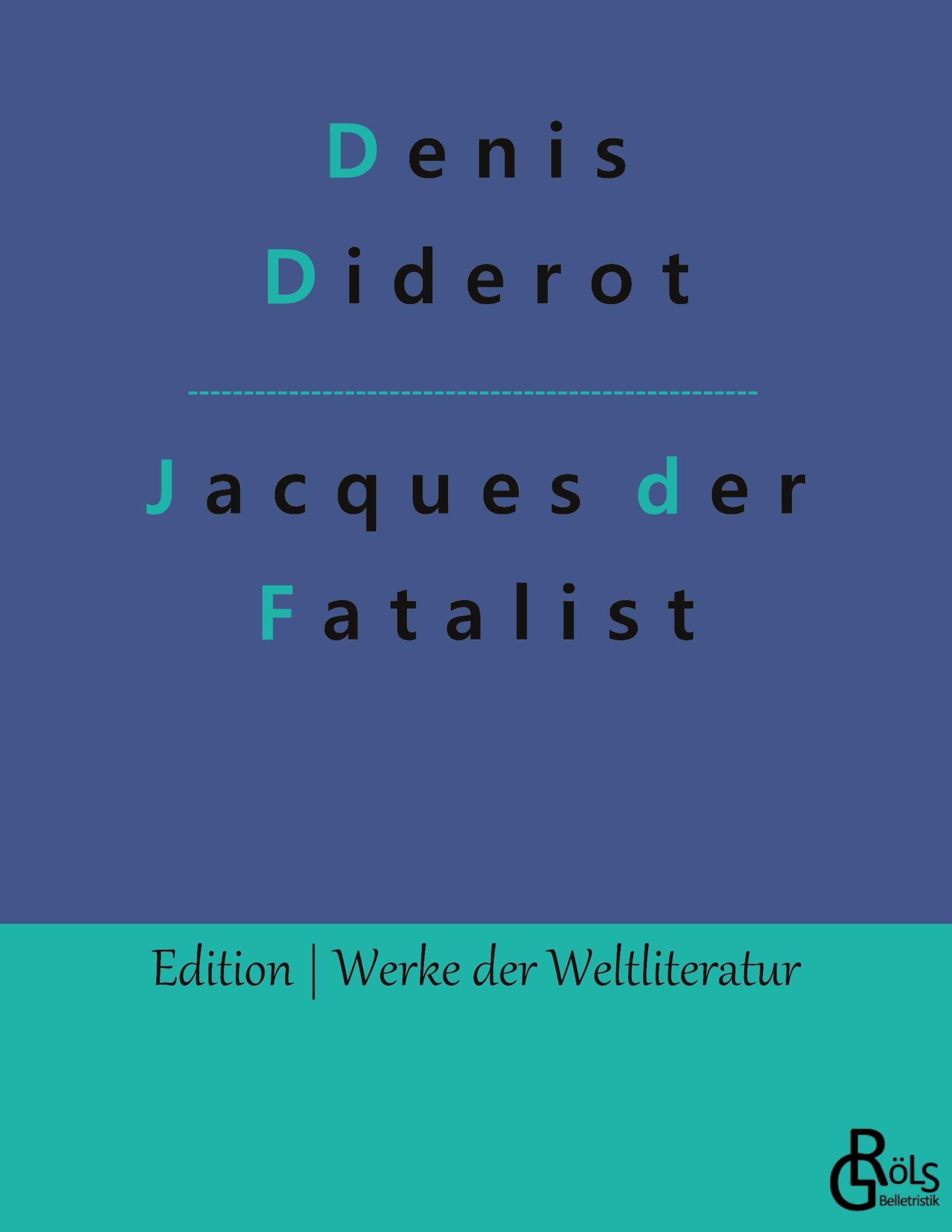 Jacques der Fatalist und sein Herr (Edition Werke der Weltliteratur) Classics