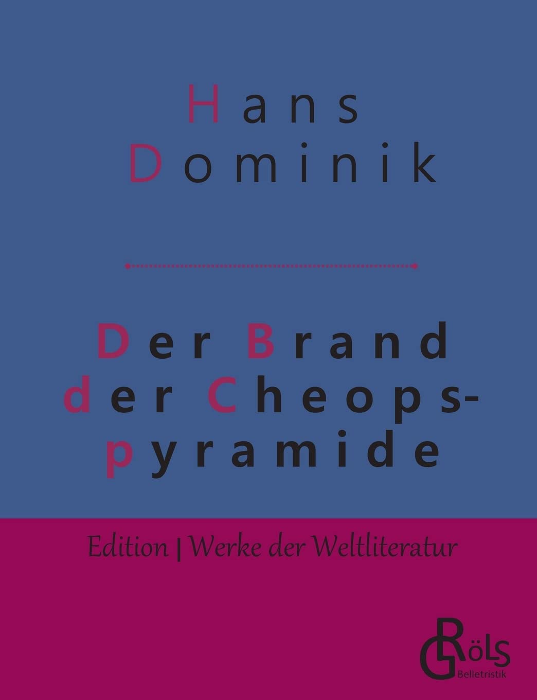 Der Brand der Cheopspyramide (Edition Werke der Weltliteratur) Classics