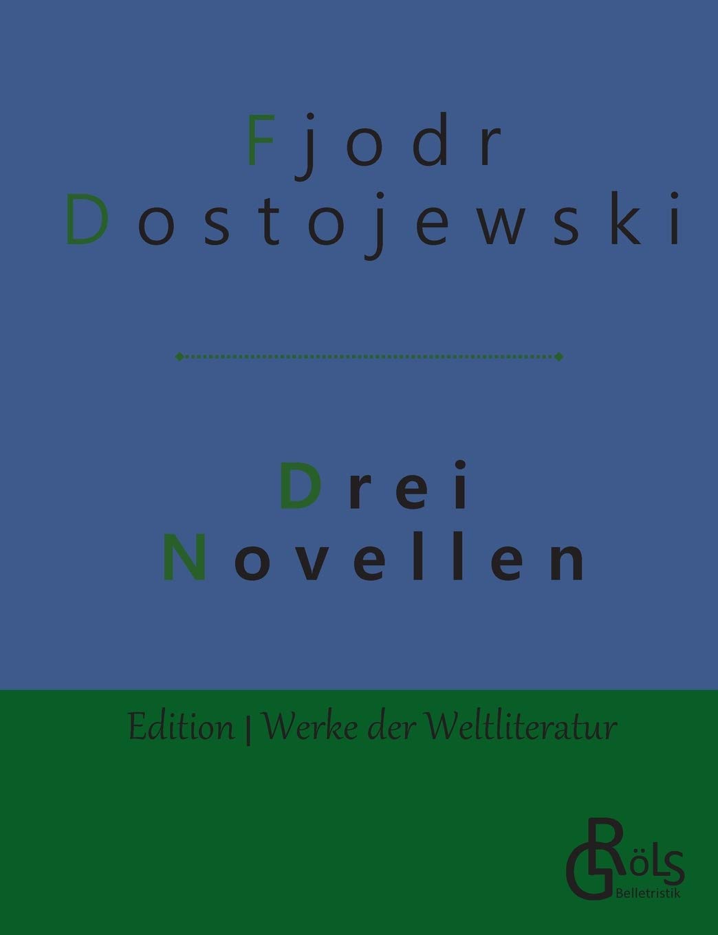 Drei Novellen (Edition Werke der Weltliteratur) Classics