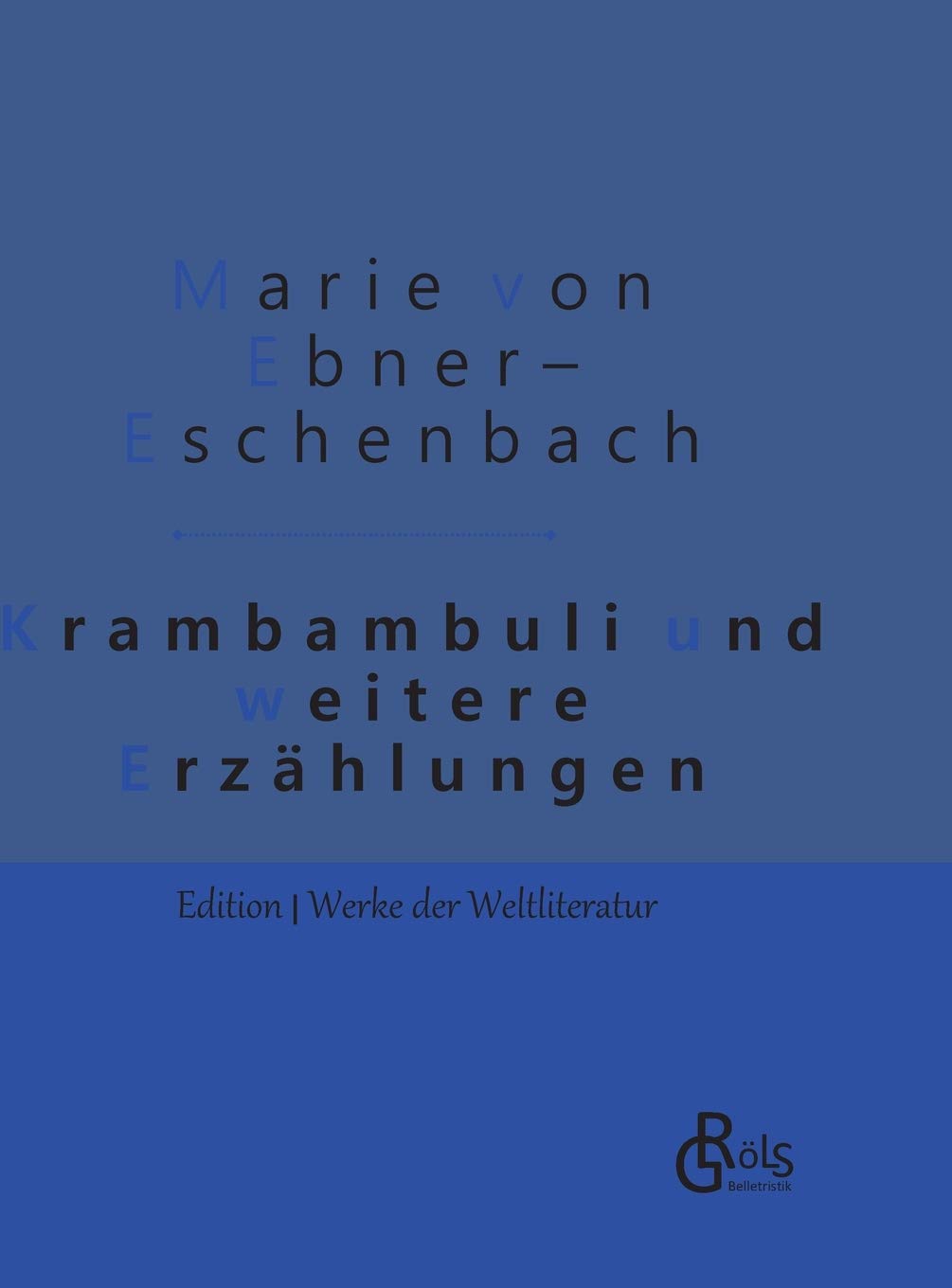 Krambambuli: und weitere Erzählungen - Gebundene Ausgaben (Edition Werke der Weltliteratur - Hardcover) Drama