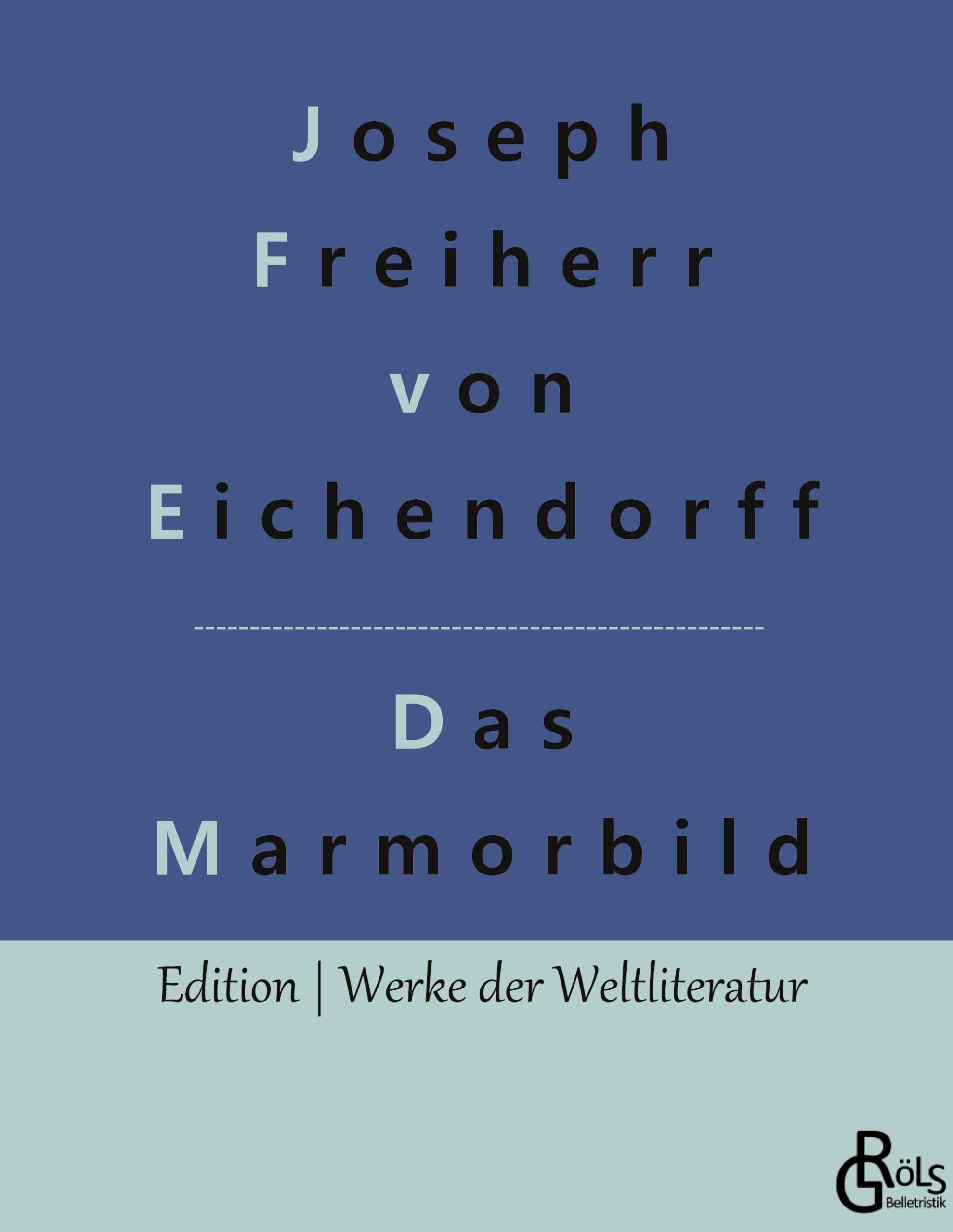 Das Marmorbild: Gebundene Ausgabe (Edition Werke der Weltliteratur - Hardcover) Drama