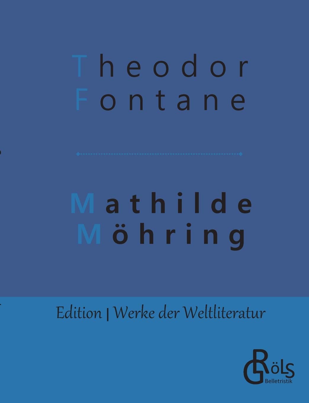 Mathilde Möhring (Edition Werke der Weltliteratur) Classics