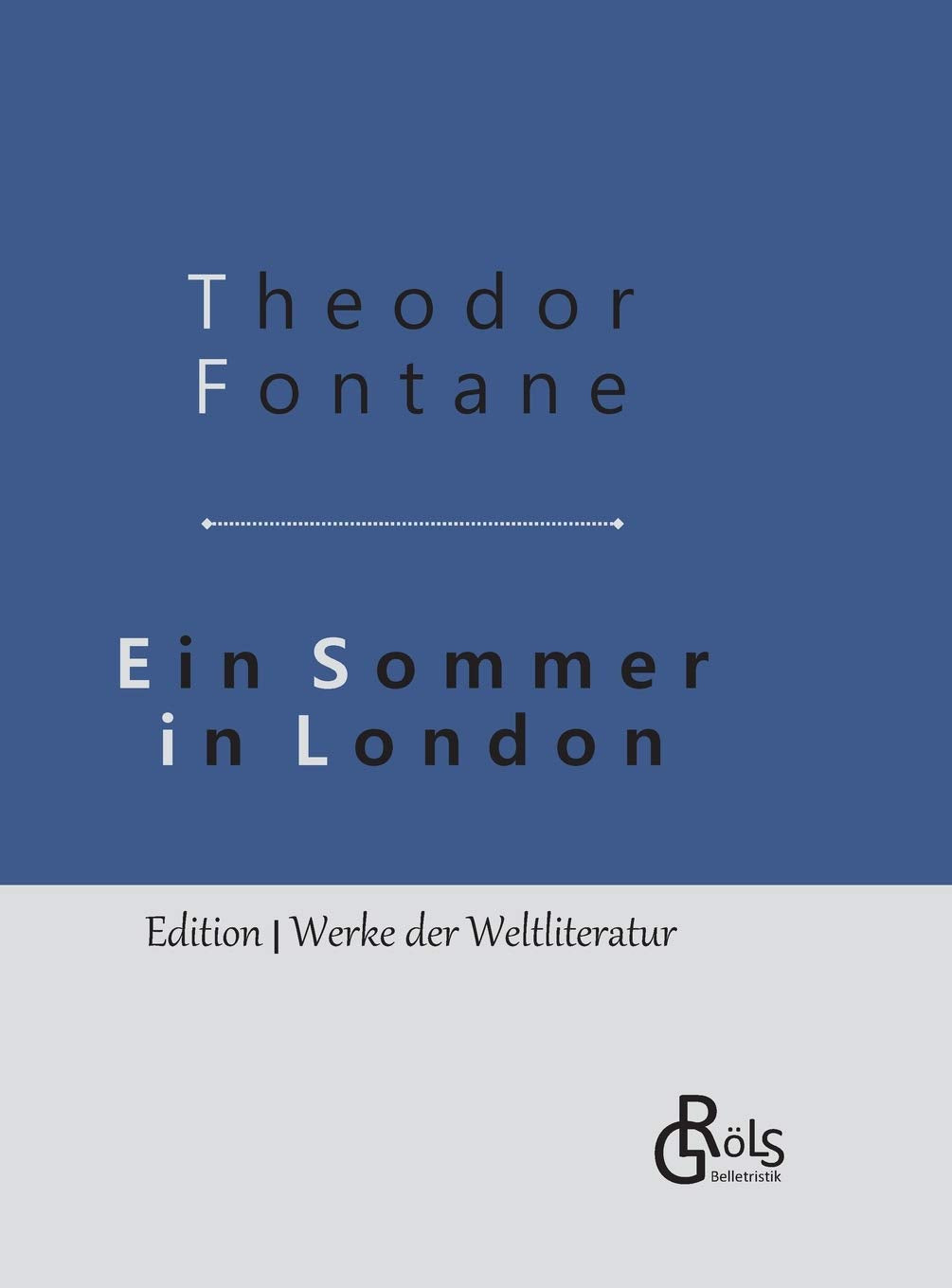 Ein Sommer in London: Gebundene Ausgabe (Edition Werke der Weltliteratur - Hardcover) Drama
