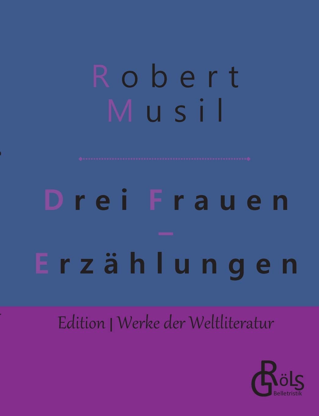Drei Frauen: Erzählungen (Edition Werke der Weltliteratur) Classics