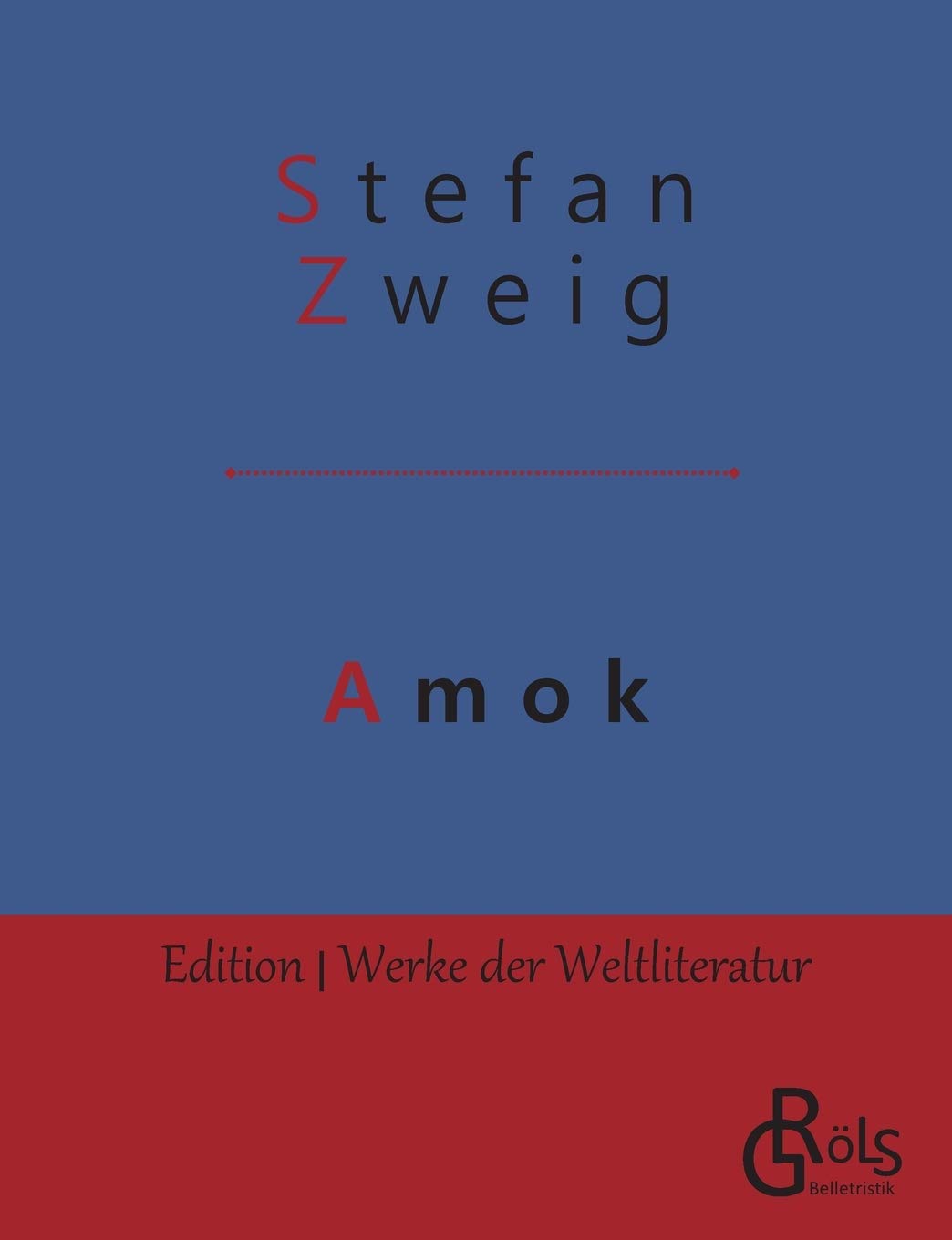 Amok: Novellen einer Leidenschaft (Edition Werke der Weltliteratur) Classics