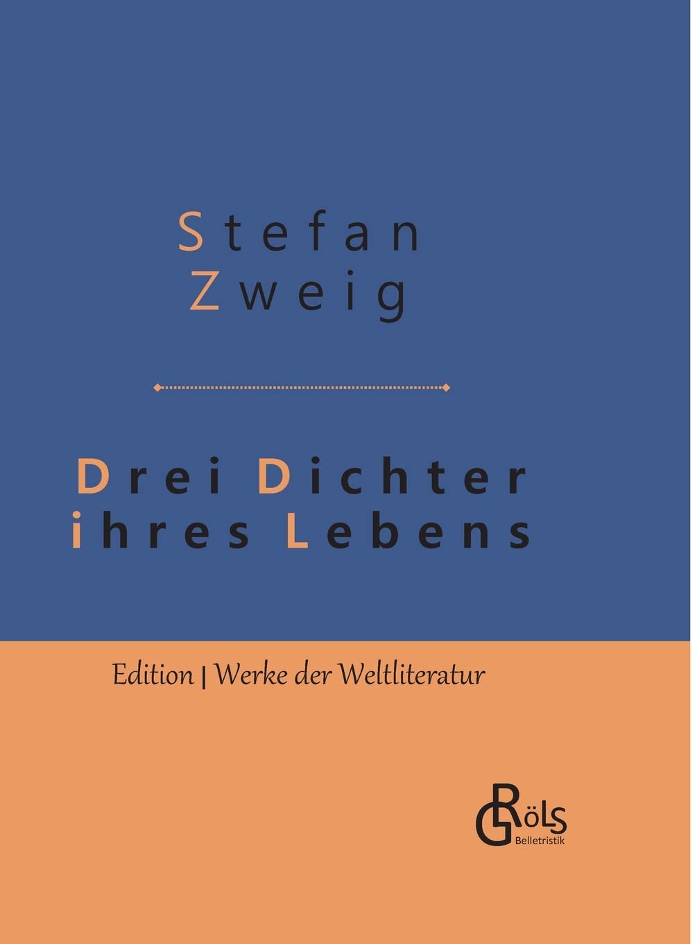 Drei Dichter ihres Lebens: Casanova – Stendhal – Tolstoi: Gebundene Ausgabe (Edition Werke der Weltliteratur - Hardcover) Drama