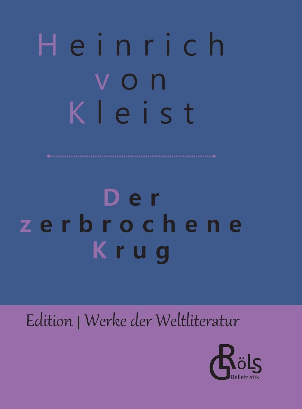 Der zerbrochene Krug: Gebundene Ausgabe (Edition Werke der Weltliteratur - Hardcover) Drama