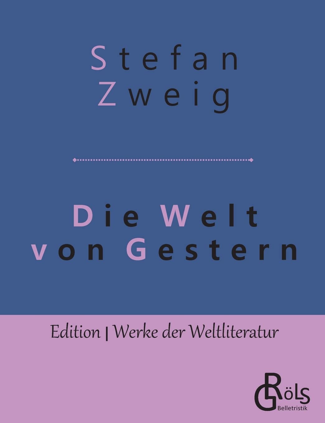 Die Welt von Gestern: Erinnerungen eines Europäers (Edition Werke der Weltliteratur) Contemporary literature