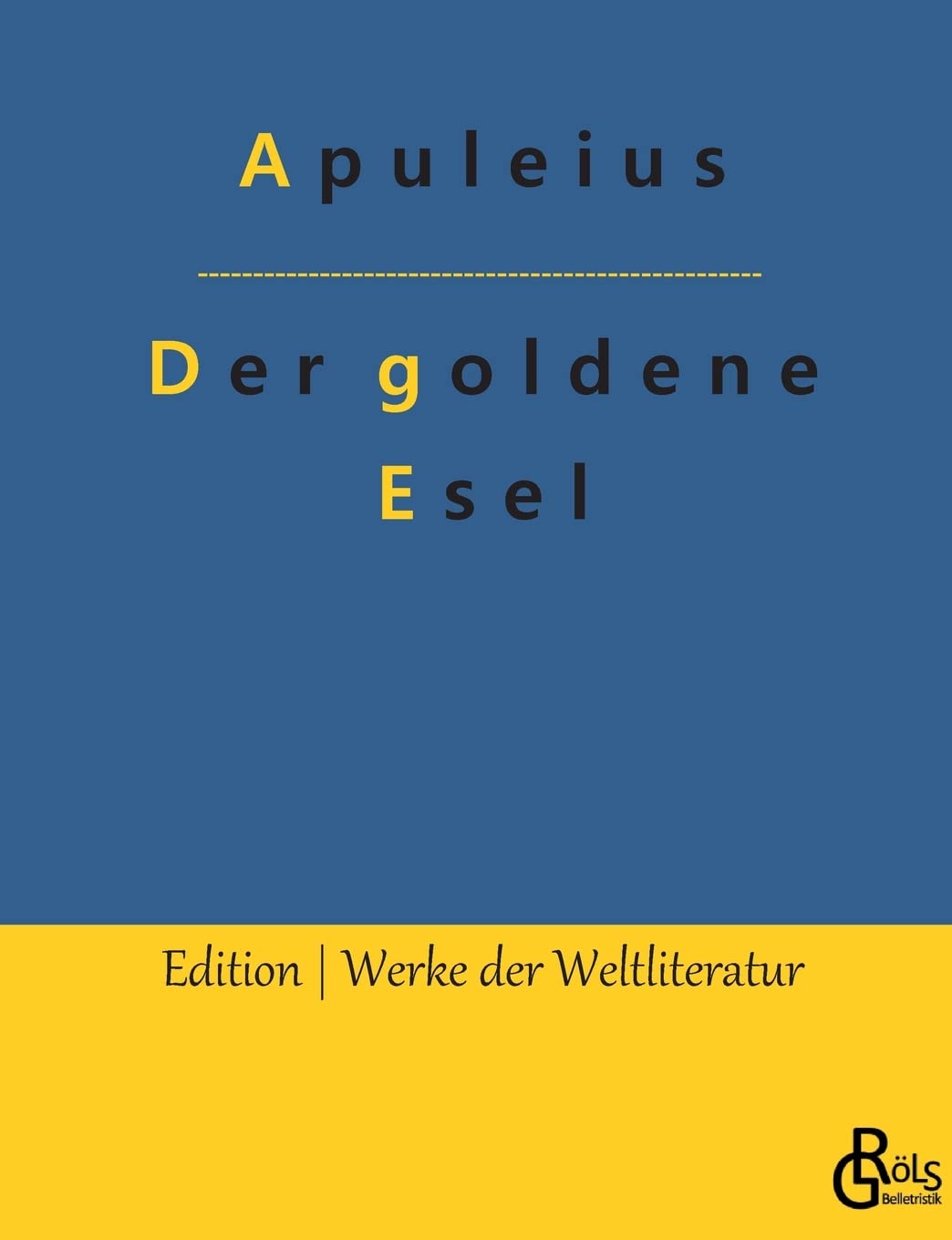 Der goldene Esel (Edition Werke der Weltliteratur) Drama