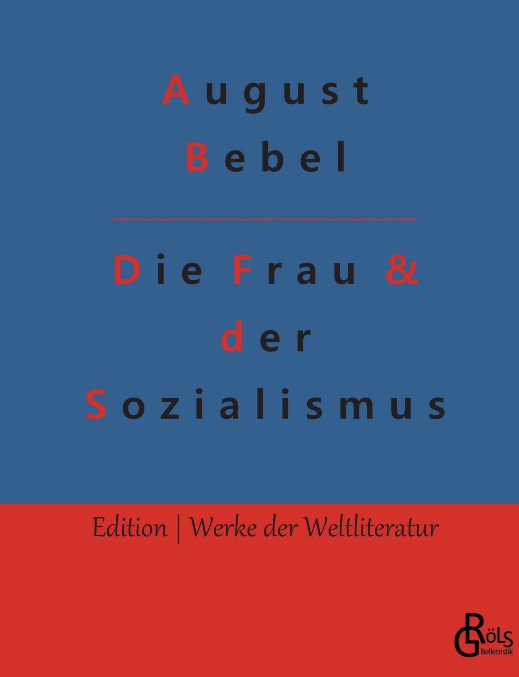 Die Frau & der Sozialismus (Edition Werke der Weltliteratur) Drama