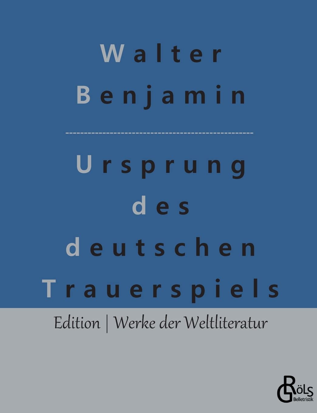Ursprung des deutschen Trauerspiels (Edition Werke der Weltliteratur) Drama