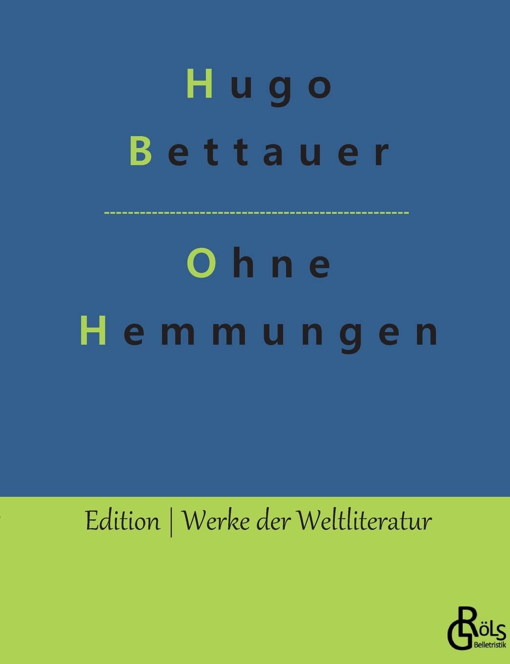 Ohne Hemmungen: Ein Hochstaplerroman (Edition Werke der Weltliteratur) Drama