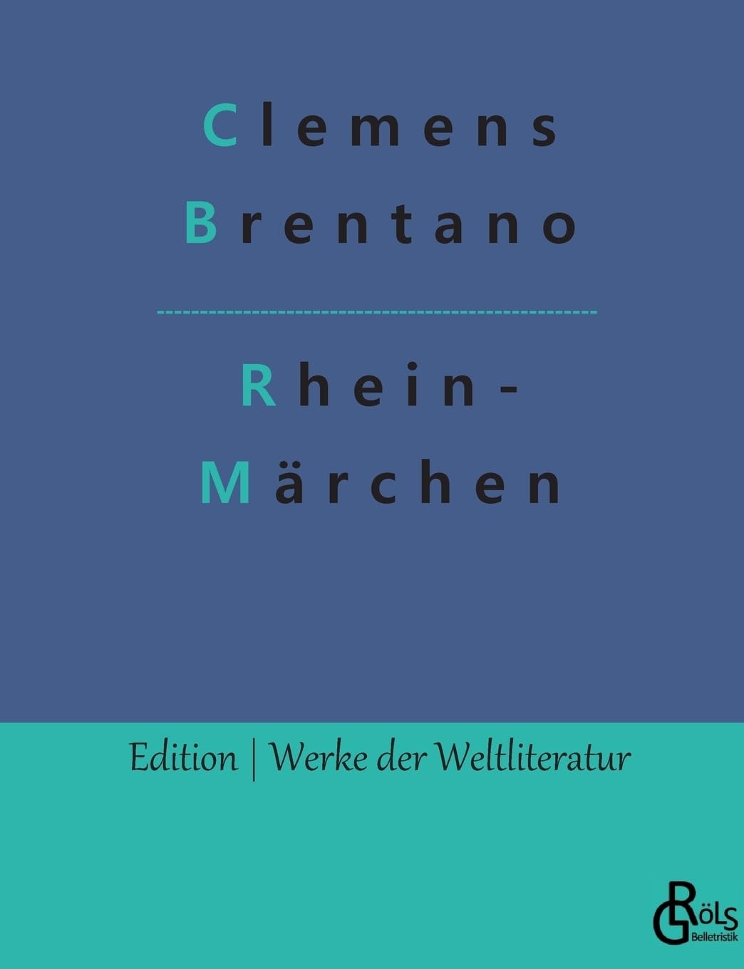 Rheinmärchen (Edition Werke der Weltliteratur) Drama