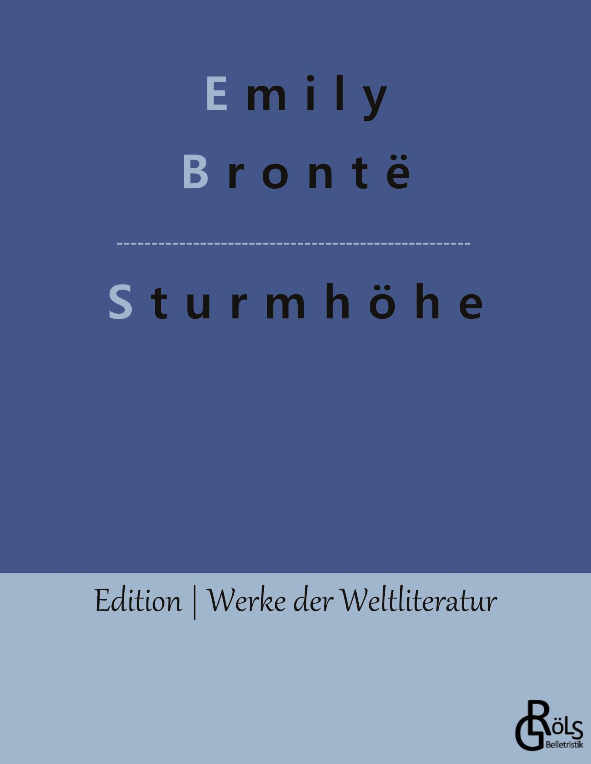 Sturmhöhe: Wuthering Heights (Deutsche Ausgabe) (Edition Werke der Weltliteratur) Drama