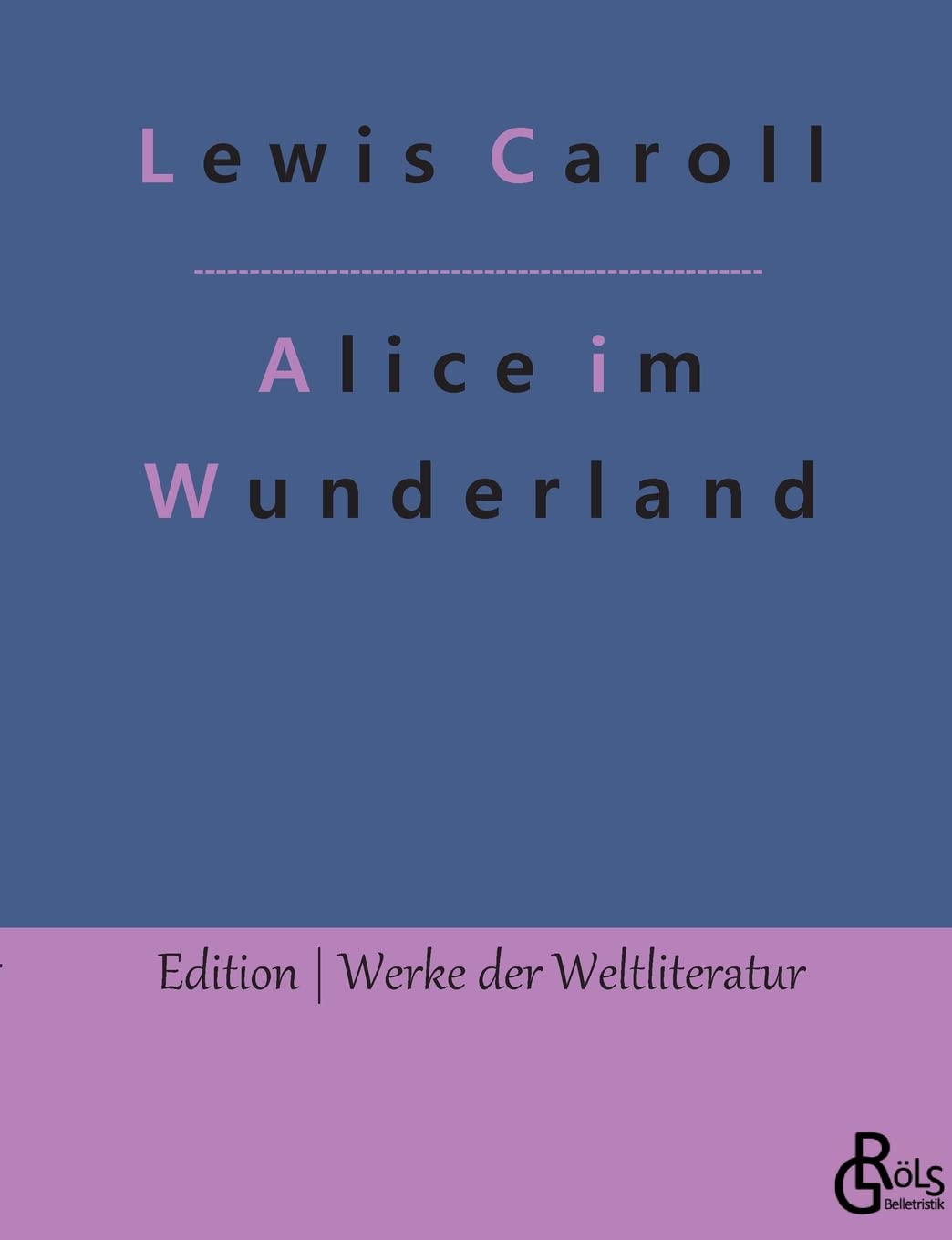 Alice im Wunderland (Edition Werke der Weltliteratur) Drama