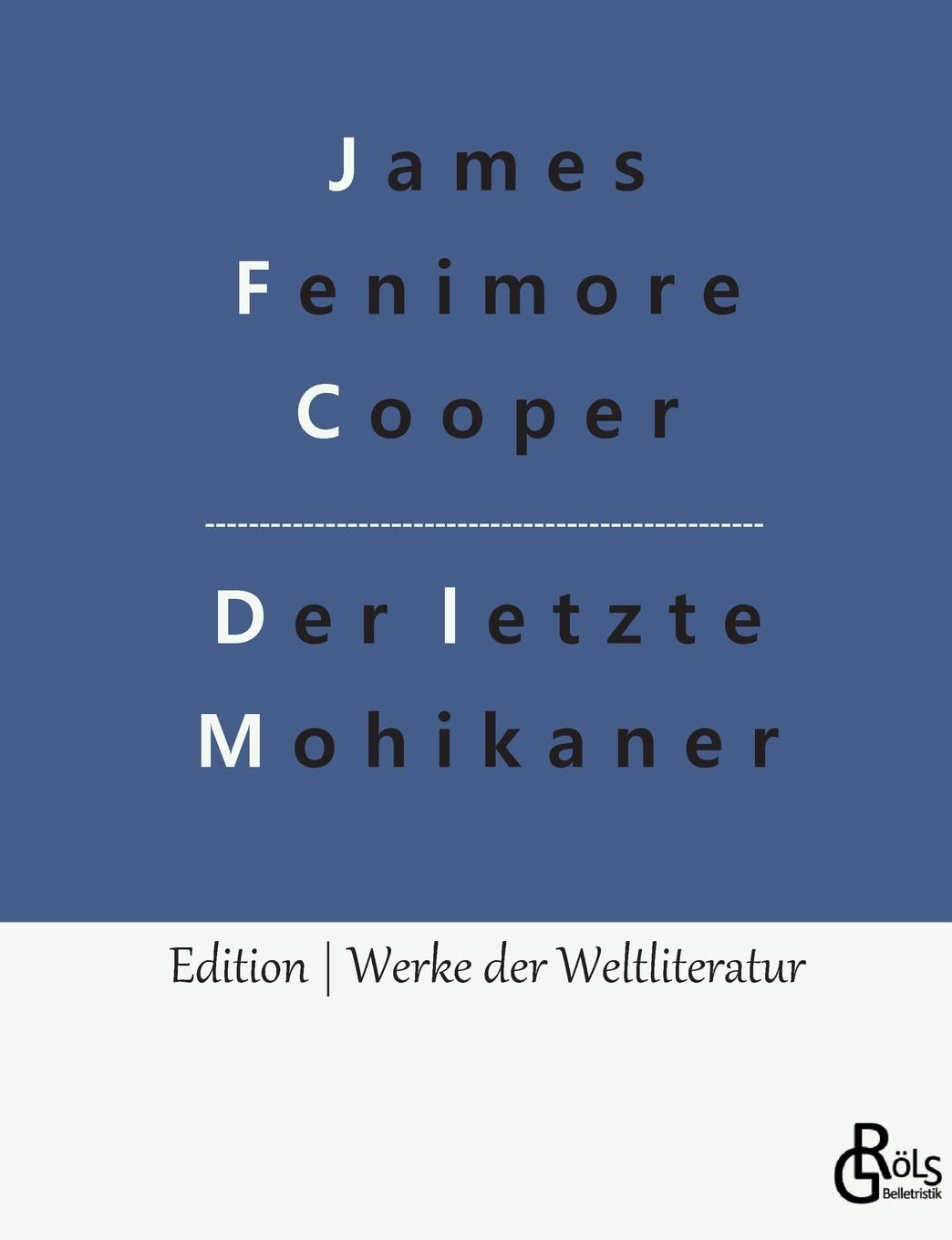 Der letzte Mohikaner (Edition Werke der Weltliteratur) Drama