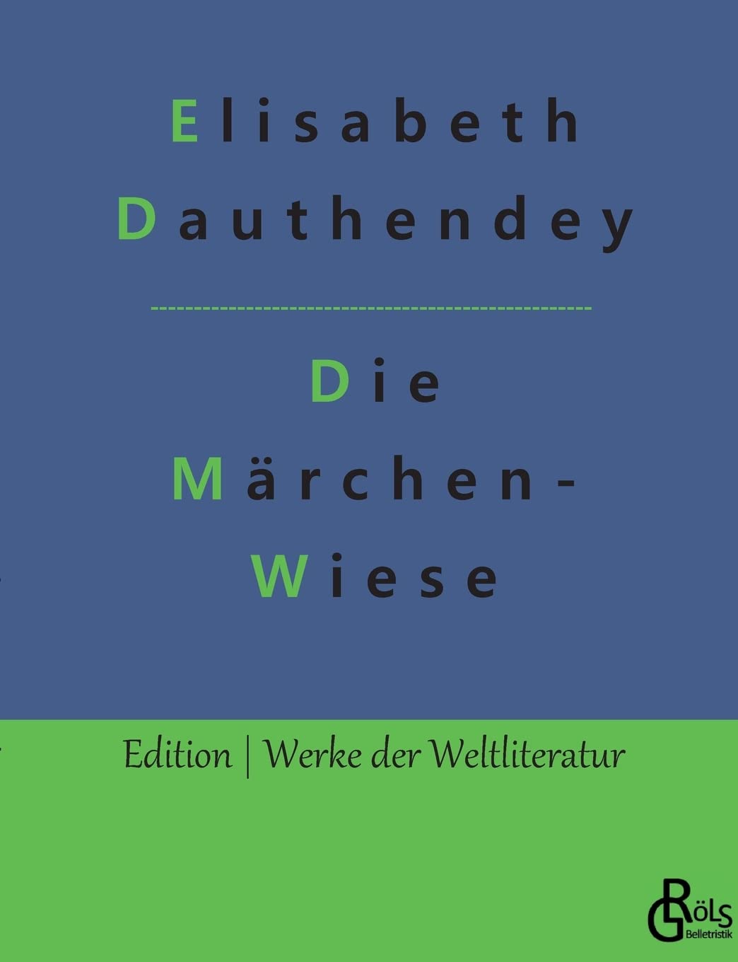 Die Märchenwiese: Märchen, Geschichten und Gedichte (Edition Werke der Weltliteratur) Drama