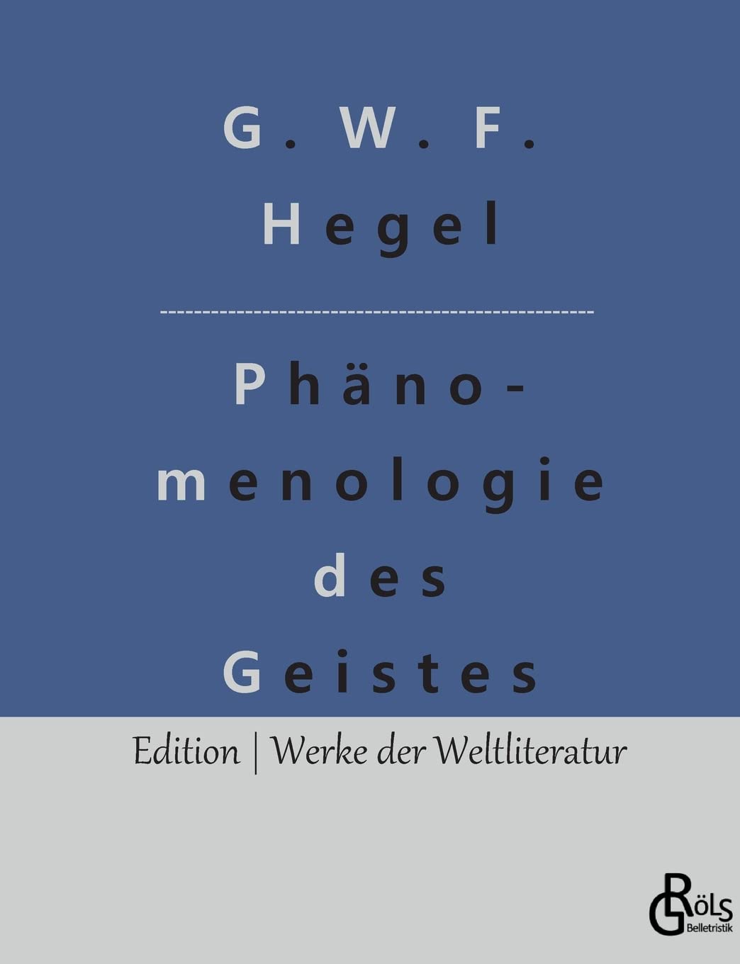 Phänomenologie des Geistes (Edition Werke der Weltliteratur) Drama